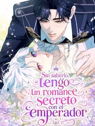 Portada de Sin saberlo, tengo un romance secreto con el emperador - Manhwa sin censura - ToonDeseo