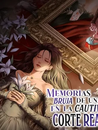 Portada de MEMORIAS DE UNA BRUJA CAUTIVA EN LA CORTE REAL - Manhwa sin censura - ToonDeseo