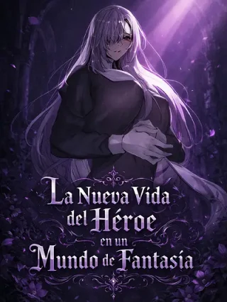 Portada de La Nueva Vida del Héroe en un Mundo de Fantasía - Manhwa sin censura - ToonDeseo