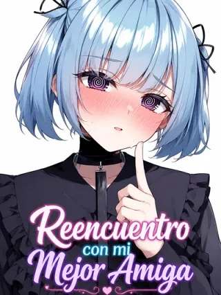 Portada de Reencuentro Con Mi Mejor Amiga - Manhwa sin censura - ToonDeseo