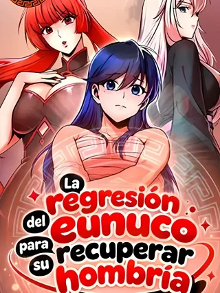 Leer La regresión del eunuco para recuperar su hombría Online en Español - ToonDeseo