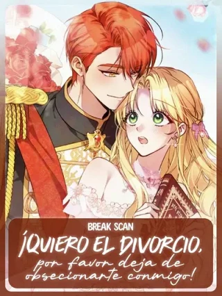 Leer ¡Quiero el divorcio, por favor deja de obsesionarte conmigo! Online en Español - ToonDeseo