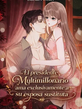 Leer El presidente multimillonario ama exclusivamente a su adorable esposa sustituta Online en Español - ToonDeseo