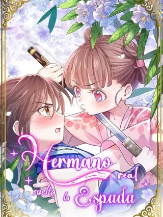 Leer Hermano real, suelta la espada Online en Español - ToonDeseo
