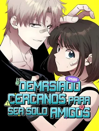 Portada de Demasiado cercanos para ser solo amigos - Manhwa sin censura - ToonDeseo