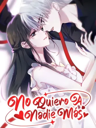 Leer No quiero a nadie mas Online en Español - ToonDeseo