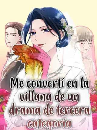 Leer Me convertí es la villana de un drama de tercera categoría Online en Español - ToonDeseo