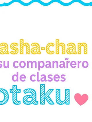 Leer Sasha-chan y su compañero de clases otaku-kun Online en Español - ToonDeseo