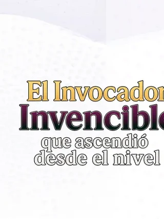 Leer El Invocador Invencible que ascendió desde el nivel 1 Online en Español - ToonDeseo