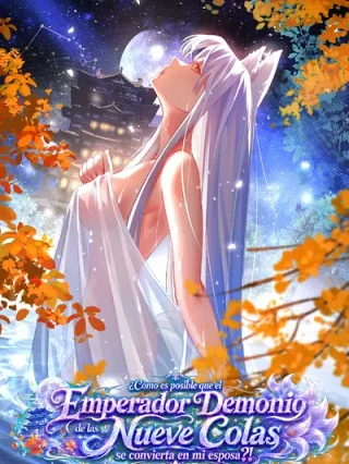 Leer ¡Solo fue una lectura del destino! ¿Cómo es posible que el Emperador Demonio de las Nueve Colas se convierta en mi esposa?! Online en Español - ToonDeseo