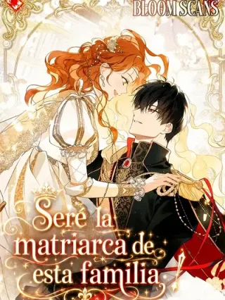 Leer Seré la matriarca de esta familia Online en Español - ToonDeseo