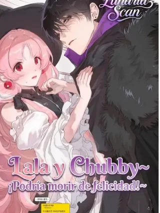 Leer Lala y Chubby~ ¡Podría Morir De Felicidad!~ Online en Español - ToonDeseo