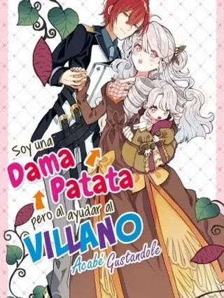 Leer Soy una dama patata pero al ayudar al villano acabe gustandole Online en Español - ToonDeseo