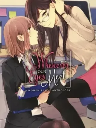 Leer Whenever Our Eyes Meet...: A Women's Love Anthology Online en Español - ToonDeseo
