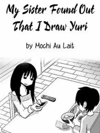 Leer My Sister Found Out That I Draw Yuri Manga Online en Español - ToonDeseo