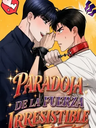 Leer Paradoja De La Fuerza Irresistible - FxS Online en Español - ToonDeseo