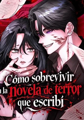 Leer Cómo sobrevivir a la novela de terror que escribí Online en Español - ToonDeseo